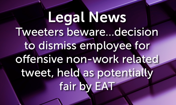 Decision to dismiss employee for offensive non-work related tweet, held as potentially fair