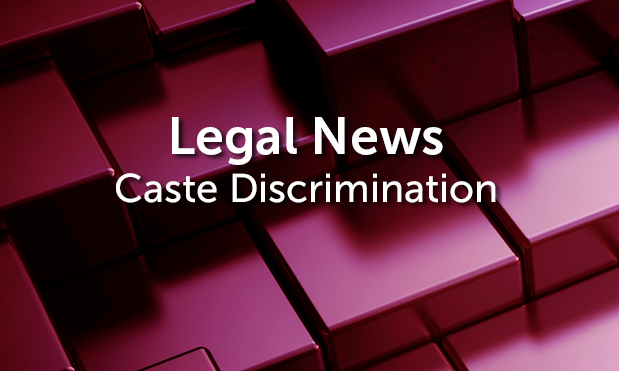 The Court permitted the claim of Caste discrimination to proceed to a full hearing